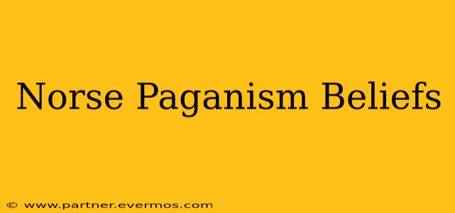 Norse Paganism Beliefs