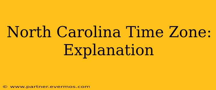 North Carolina Time Zone: Explanation