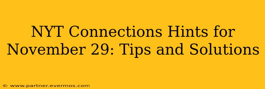 NYT Connections Hints for November 29: Tips and Solutions