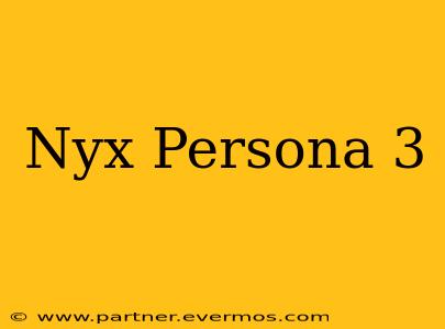 Nyx Persona 3