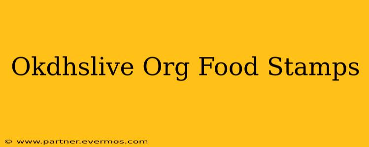 Okdhslive Org Food Stamps