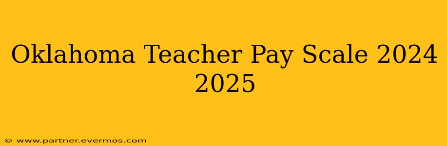 Oklahoma Teacher Pay Scale 2024 2025