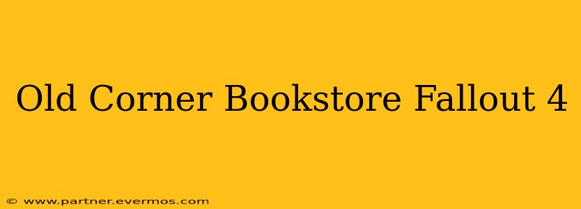 Old Corner Bookstore Fallout 4