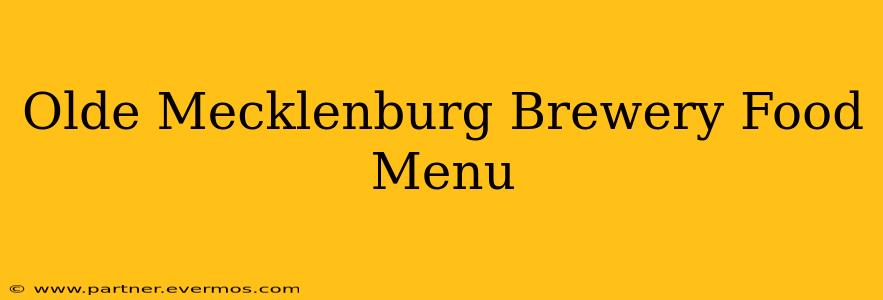 Olde Mecklenburg Brewery Food Menu