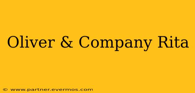 Oliver & Company Rita