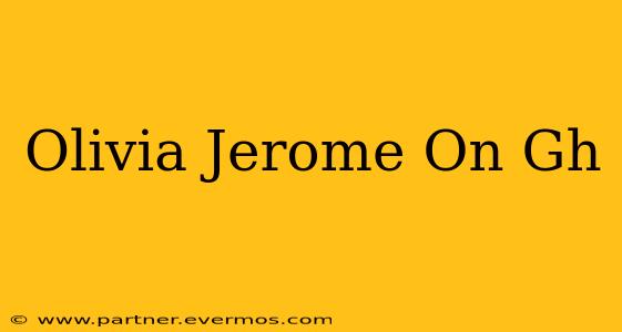 Olivia Jerome On Gh