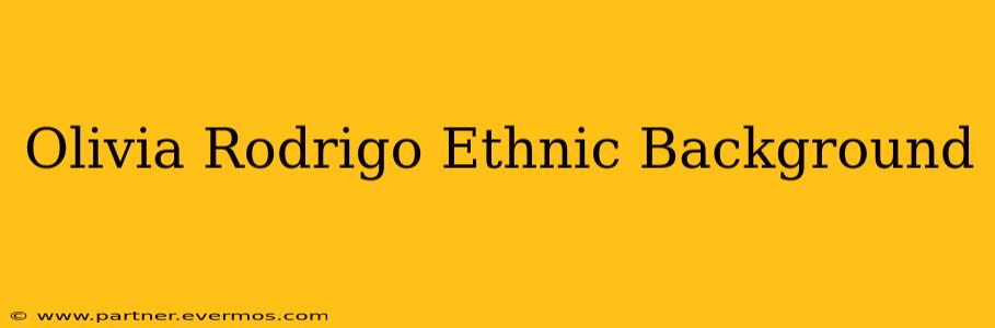 Olivia Rodrigo Ethnic Background