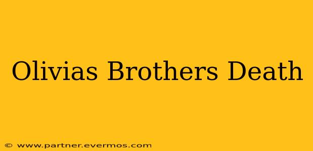 Olivias Brothers Death