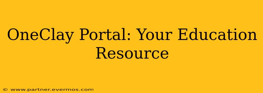 OneClay Portal: Your Education Resource
