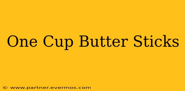 One Cup Butter Sticks