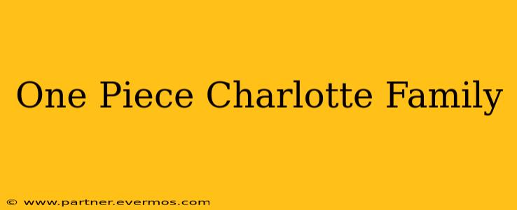 One Piece Charlotte Family
