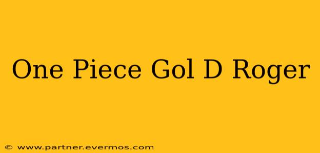 One Piece Gol D Roger
