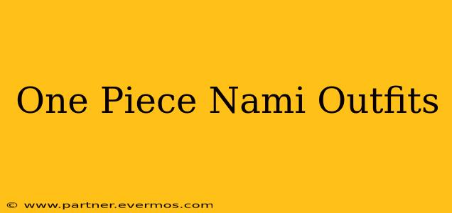 One Piece Nami Outfits