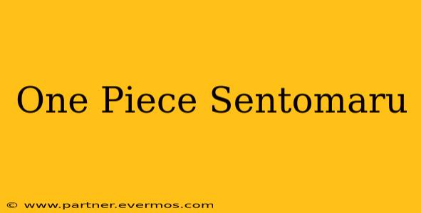 One Piece Sentomaru
