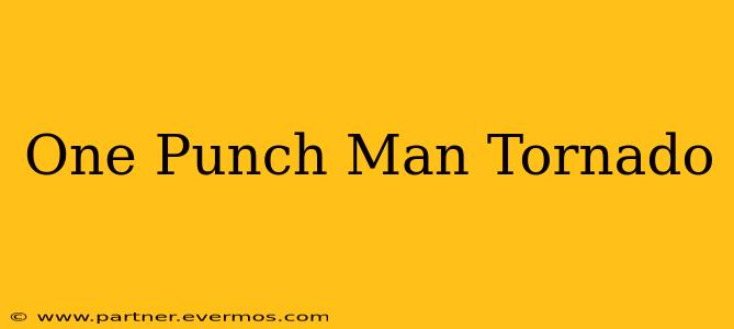One Punch Man Tornado