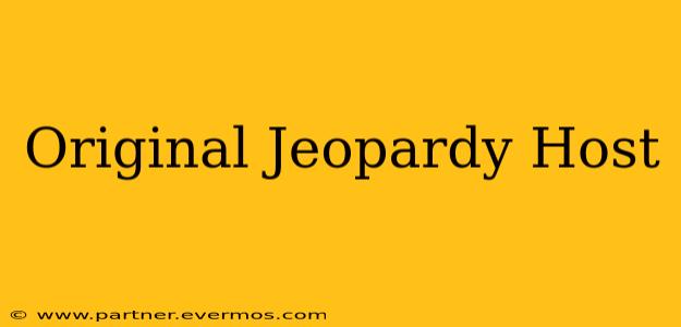 Original Jeopardy Host
