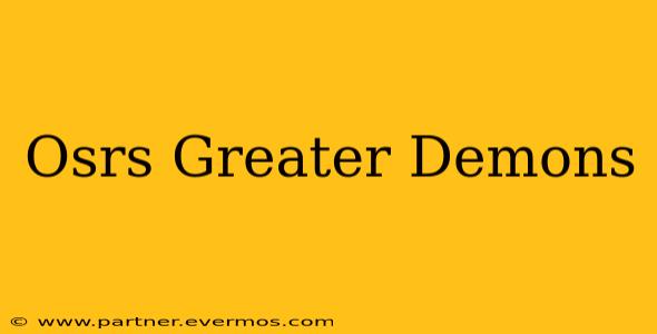 Osrs Greater Demons