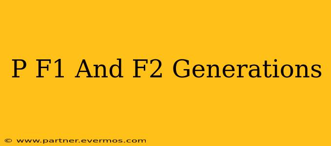 P F1 And F2 Generations