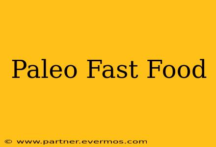Paleo Fast Food