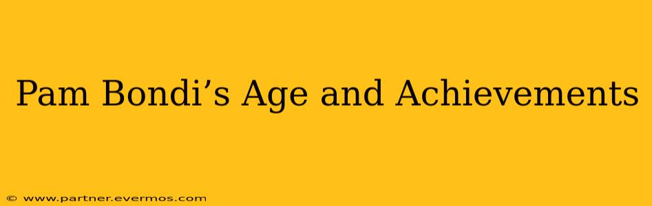 Pam Bondi’s Age and Achievements