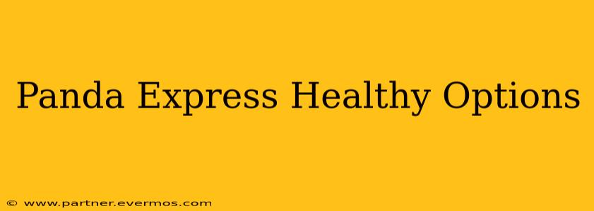 Panda Express Healthy Options