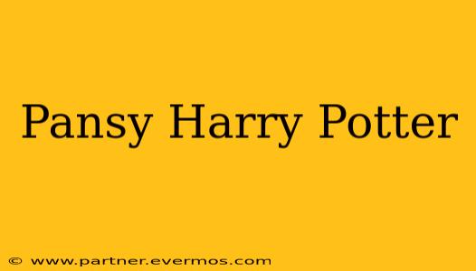 Pansy Harry Potter