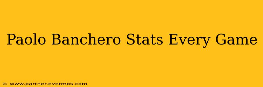Paolo Banchero Stats Every Game