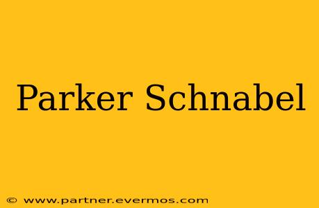 Parker Schnabel