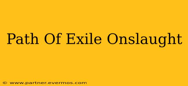 Path Of Exile Onslaught