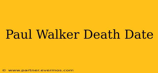 Paul Walker Death Date