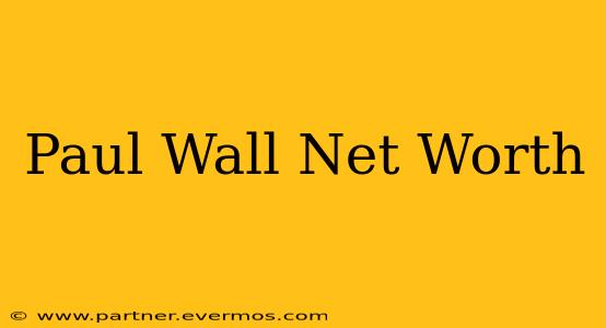 Paul Wall Net Worth