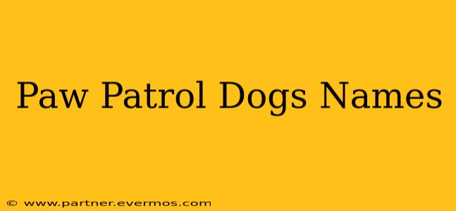 Paw Patrol Dogs Names