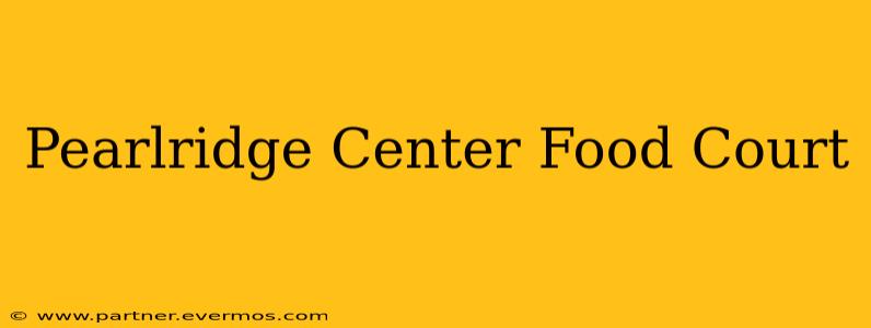 Pearlridge Center Food Court