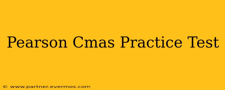 Pearson Cmas Practice Test
