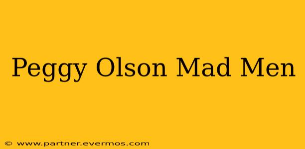 Peggy Olson Mad Men