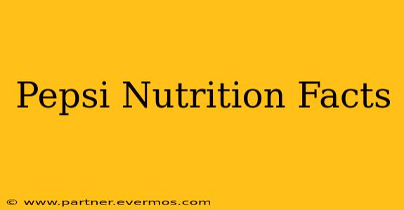 Pepsi Nutrition Facts