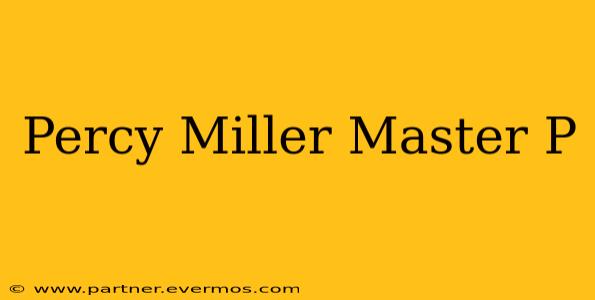 Percy Miller Master P
