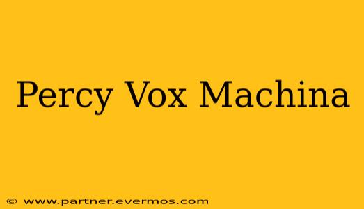 Percy Vox Machina