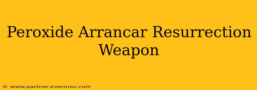 Peroxide Arrancar Resurrection Weapon