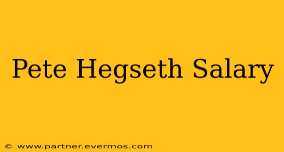 Pete Hegseth Salary