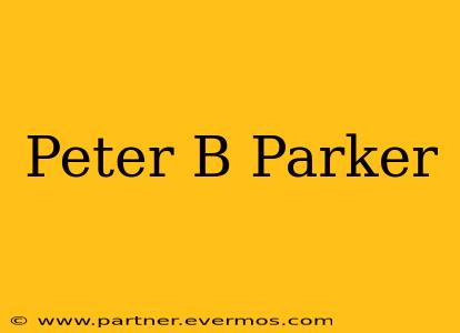Peter B Parker
