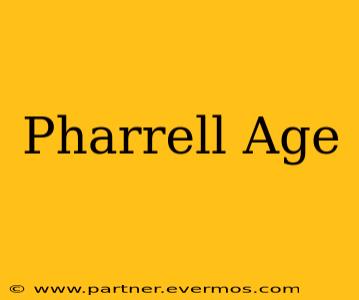Pharrell Age