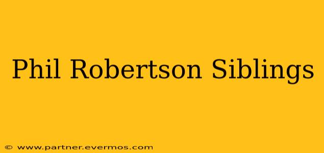 Phil Robertson Siblings