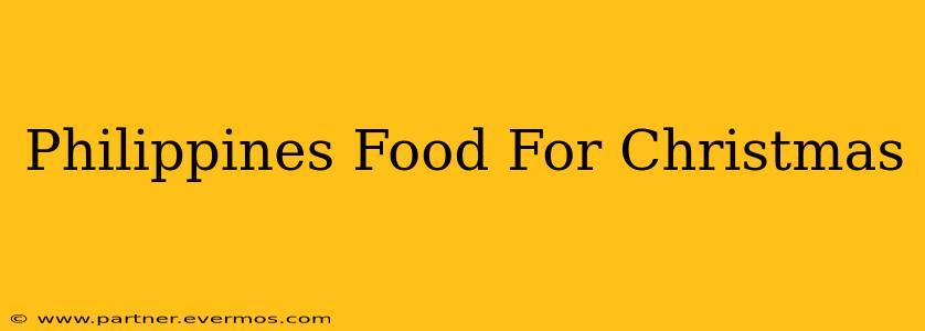 Philippines Food For Christmas