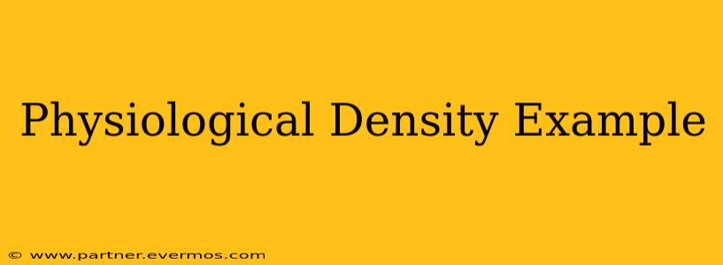 Physiological Density Example
