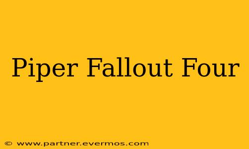 Piper Fallout Four