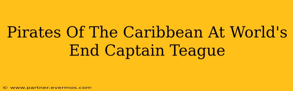 Pirates Of The Caribbean At World's End Captain Teague