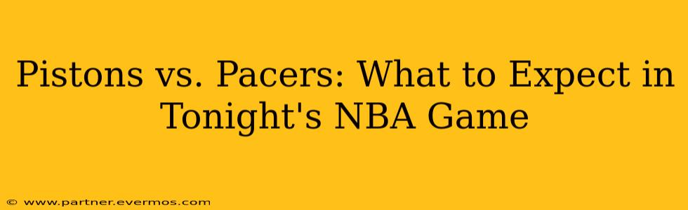 Pistons vs. Pacers: What to Expect in Tonight's NBA Game