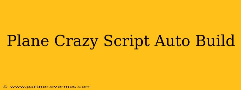 Plane Crazy Script Auto Build