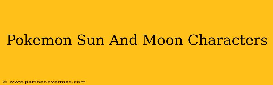 Pokemon Sun And Moon Characters